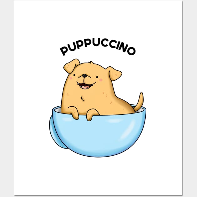 Puppuccino Funny Cappuccino Pun Wall Art by punnybone